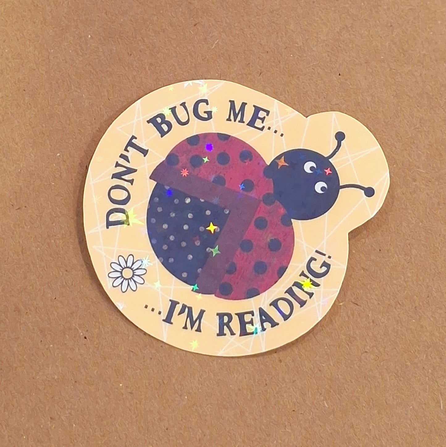 Bookish Sticker - Don't Bug Me, I'm Reading - Ladybird - Holographic Vinyl