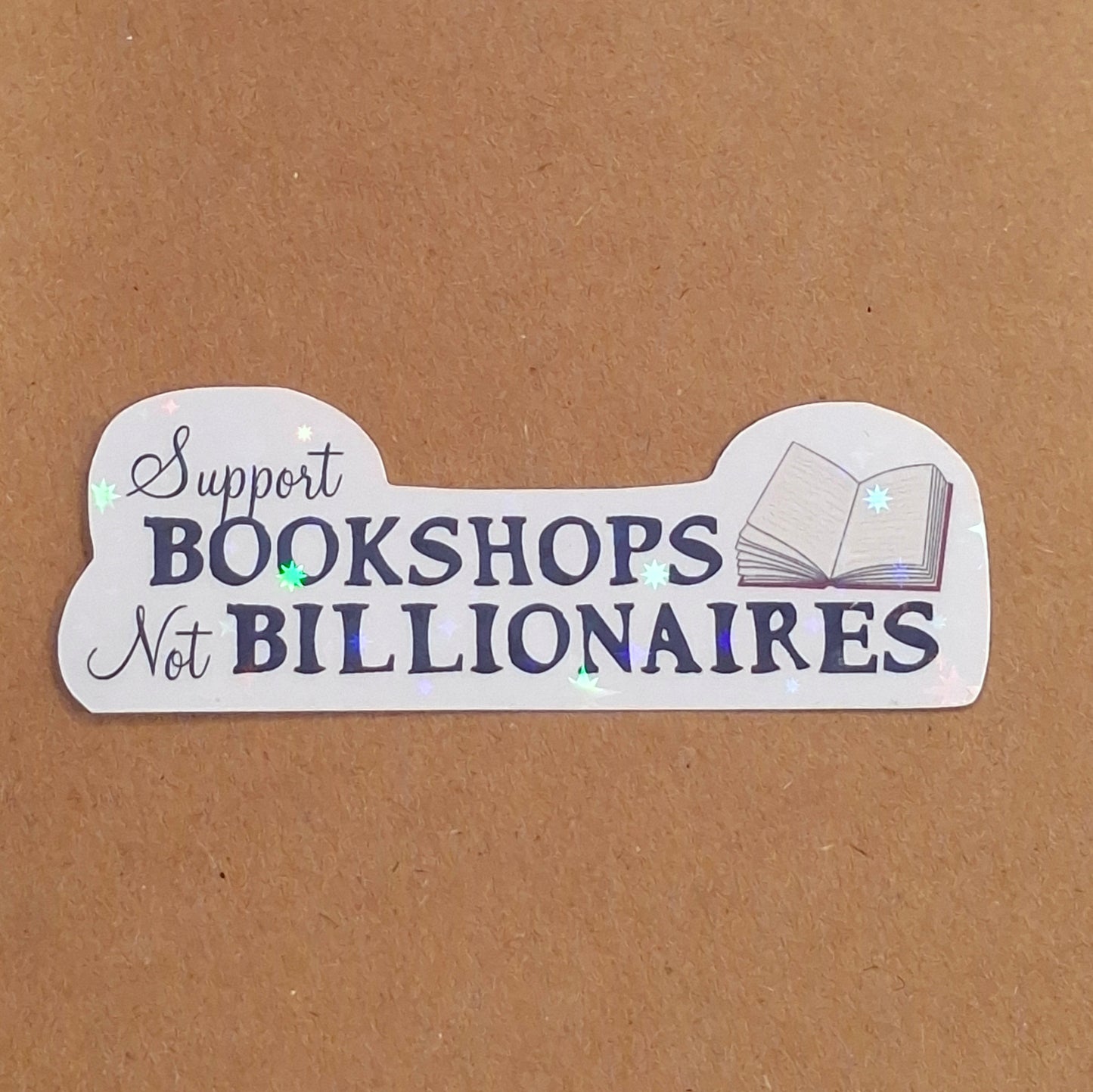 Support Bookshops Not Billionaires - Bookish Holographic Vinyl Sticker