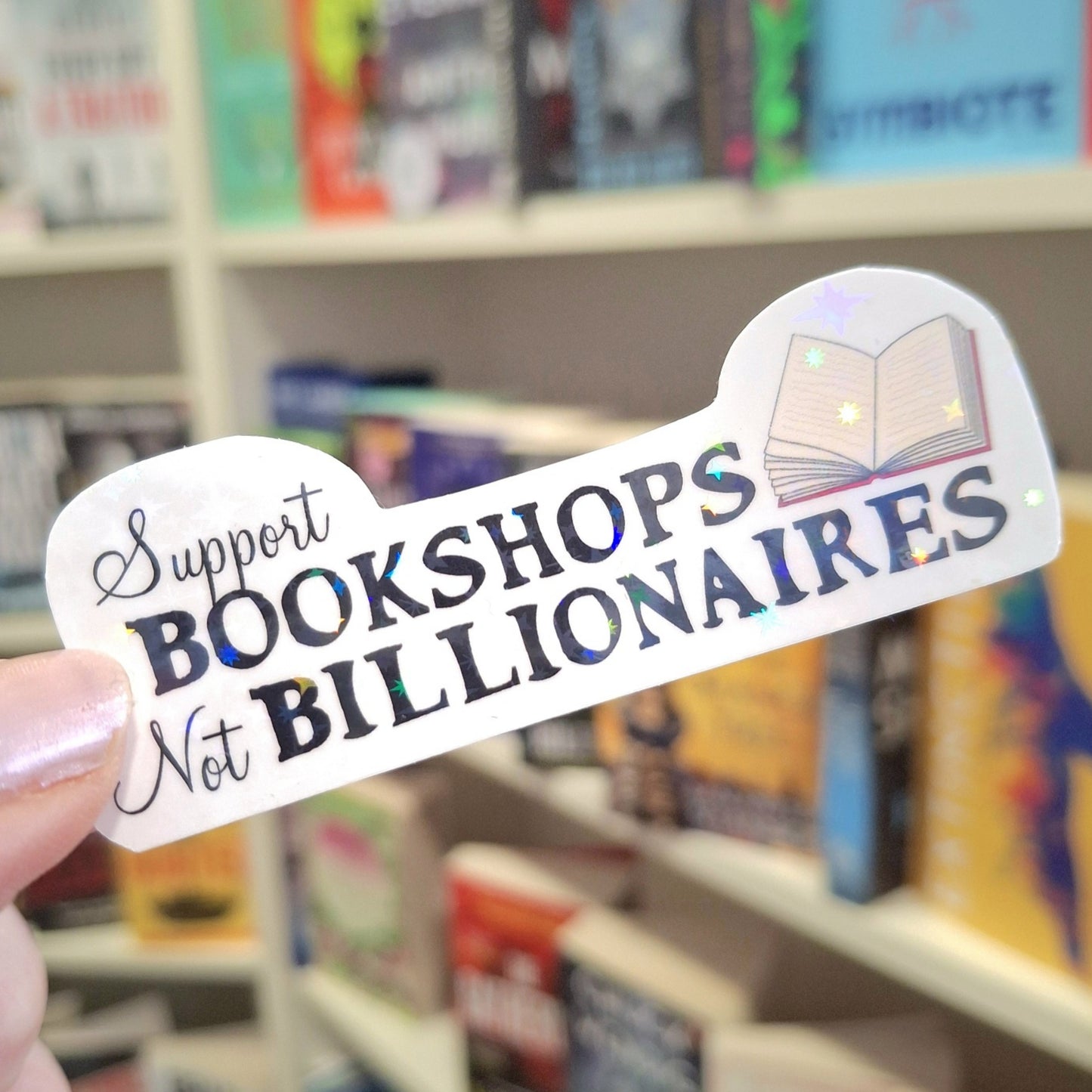 Support Bookshops Not Billionaires - Bookish Holographic Vinyl Sticker