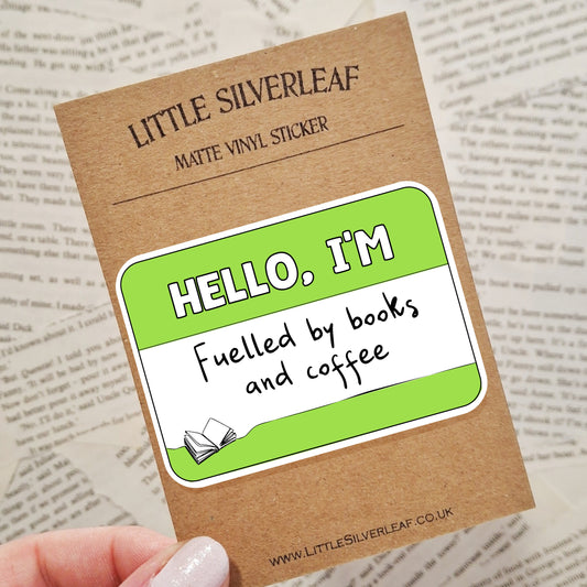 Hello, I'm Fuelled by Books and Coffee - Bookish Name Tag Matte Vinyl Sticker
