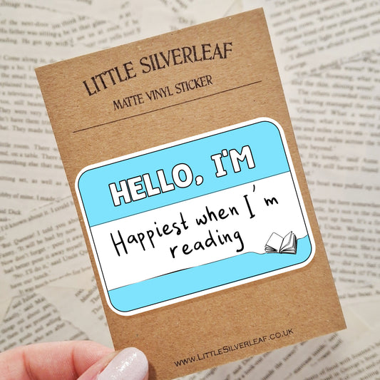 Hello, I'm Happiest when I'm Reading - Bookish Name Tag Matte Vinyl Sticker