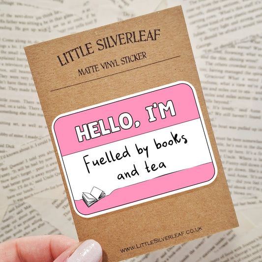 Hello, I'm Fuelled by Books and Tea - Bookish Name Tag Matte Vinyl Sticker
