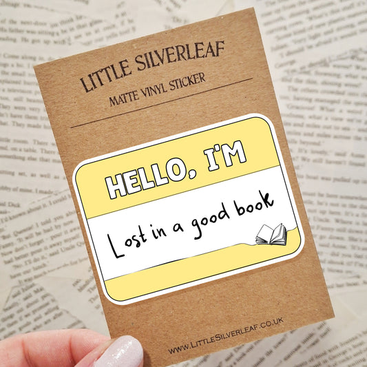 Hello, I'm Lost in a Good Book - Bookish Name Tag Matte Vinyl Sticker
